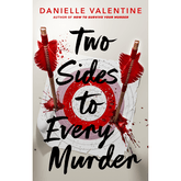 Two Sides to Every Murder by Danielle Valentine